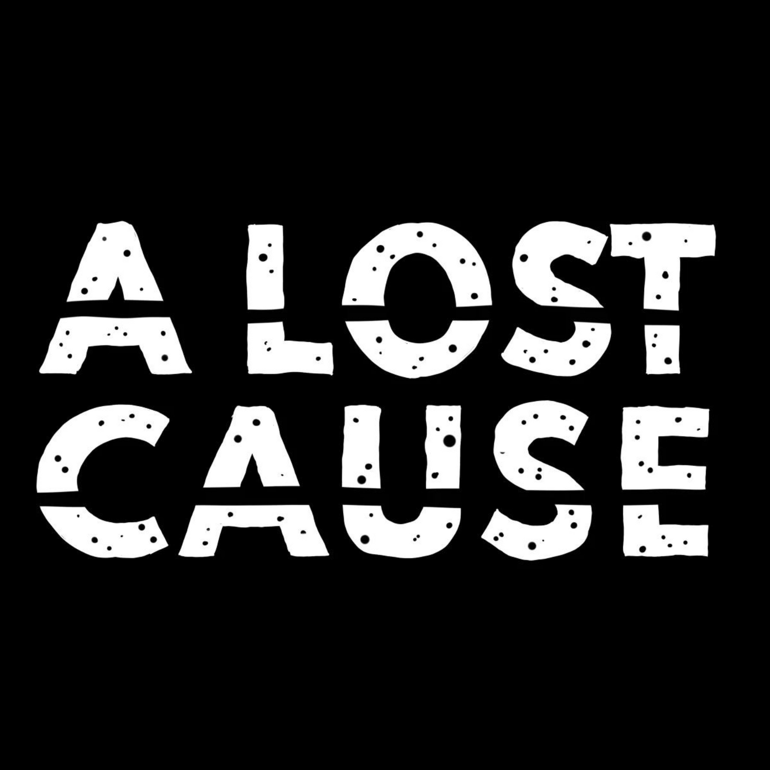 A LOST CAUSE